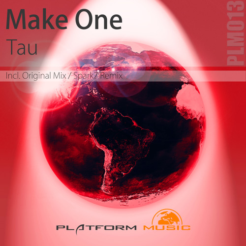 Make One - Tau (Spark7 Remix)